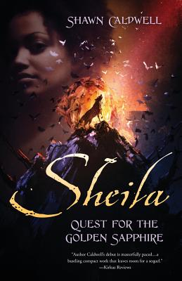 Sheila: Quest For The Golden Sapphire - Shawn Caldwell