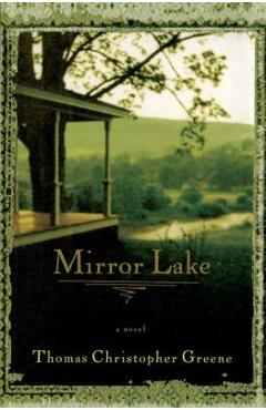 Coperta cărții 'Mirror Lake - Thomas Christopher Greene'