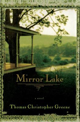 Coperta cărții 'Mirror Lake - Thomas Christopher Greene'