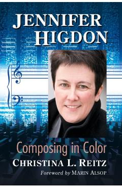Coperta cărții 'Jennifer Higdon: Composing in Color - Christina L. Reitz'