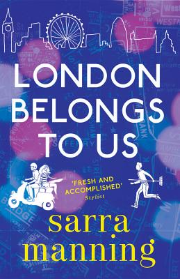 London Belongs to Us - Sarra Manning