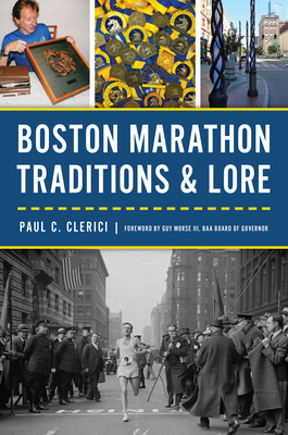 Boston Marathon Traditions & Lore - Paul C. Clerici