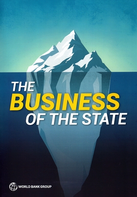 The Business of the State: Why Going Beyond State-Owned Enterprises Matters for Private Sector Development - World Bank