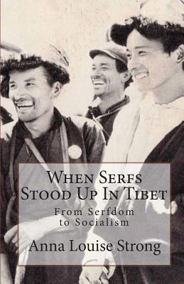 When Serfs Stood Up in Tibet - Anna Strong