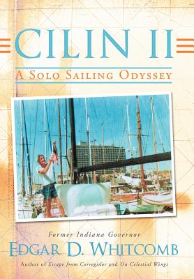 Cilin II: A Solo Sailing Odyssey: The Closest Point to Heaven - Edgar D. Whitcomb