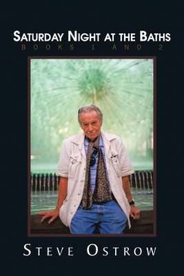 Saturday Night at the Baths, Books 1 and 2 - Steve Ostrow