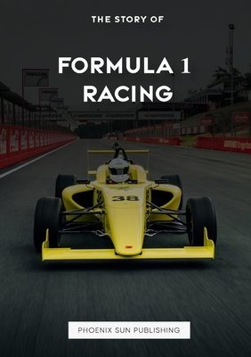 The Story Of Formula 1 Racing - Ps Publishing