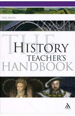 Poza produsului The History Teacher's Handbook - Neil Smith