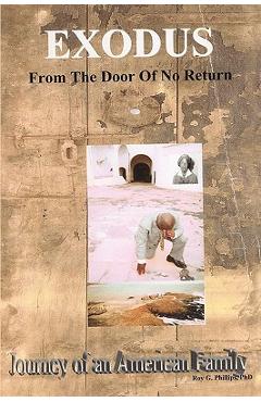 Poza produsului Exodus From The Door Of No Return: Journey of an American Family - Roy G. Phillips