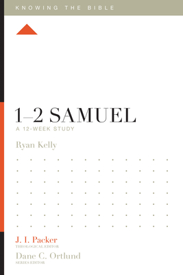 1-2 Samuel: A 12-Week Study - Ryan Kelly