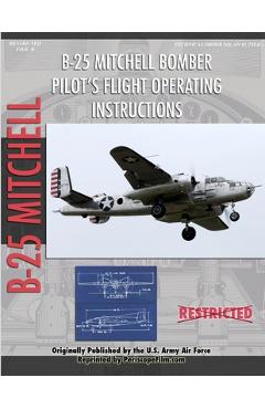 Coperta cărții 'North American B-25 Mitchell Bomber Pilot's Flight Operating Manual - United States Army Air Force'