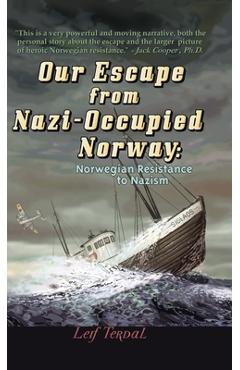 Coperta cărții 'Our Escape from Nazi-Occupied Norway: Norwegian Resistance to Nazism - Leif Terdal'