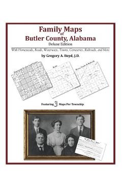 Coperta cărții 'Family Maps of Butler County, Alabama, Deluxe Edition - Gregory A. Boyd J. D.'