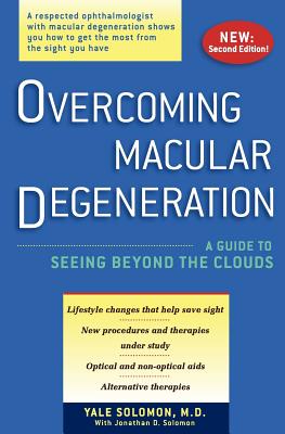 Overcoming Macular Degeneration: A Guide to Seeing Beyond the Clouds - J. D. Solomon