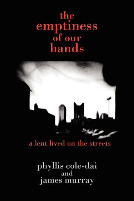 The emptiness of our hands: a lent lived on the streets - Phyllis Cole-dai