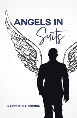 Angels in Suits - Karren Hill Gordon