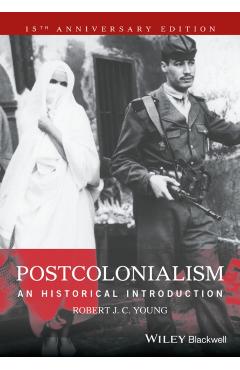 Poza produsului Postcolonialism: An Historical Introduction - Robert J. C. Young