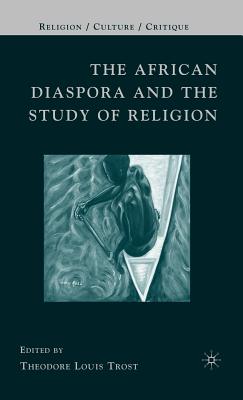 The African Diaspora and the Study of Religion - T. Trost