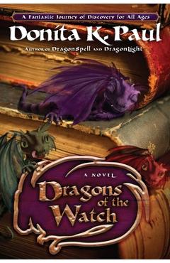 Coperta cărții 'Dragons of the Watch - Donita K. Paul'