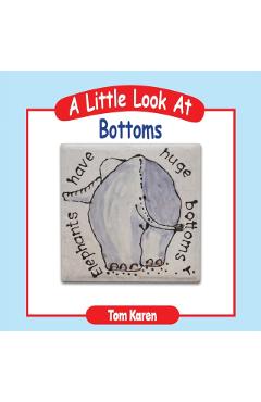Poza produsului A Little Look at Bottoms - Tom Karen