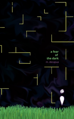 A fear of the dark - M. Decapua