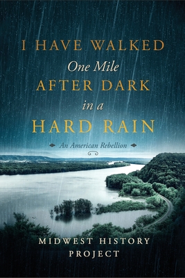 I Have Walked One Mile After Dark in a Hard Rain - Midwest History Project