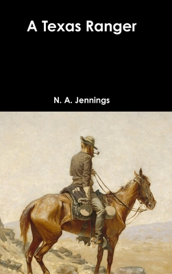 A Texas Ranger - N. A. Jennings