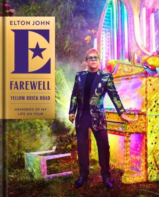 Farewell Yellow Brick Road: Memories of My Life on Tour - Elton John