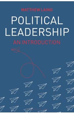 Coperta cărții 'Political Leadership: An Introduction - Matthew Laing'
