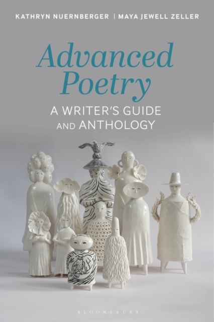 Advanced Poetry: A Writer's Guide and Anthology - Kathryn Nuernberger