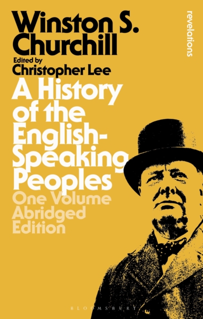 A History of the English-Speaking Peoples: One Volume Abridged Edition - Sir Winston S. Churchill