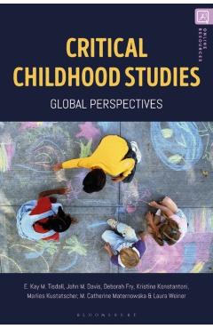 Poza produsului Critical Childhood Studies: Global Perspectives - Kay Tisdall