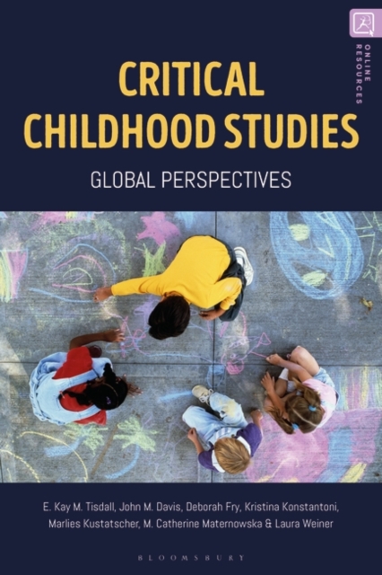 Critical Childhood Studies: Global Perspectives - Kay Tisdall