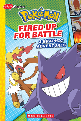 Fired Up for Battle (Pokémon: Graphix Chapters) - Simcha Whitehill