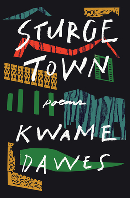 Sturge Town: Poems - Kwame Dawes