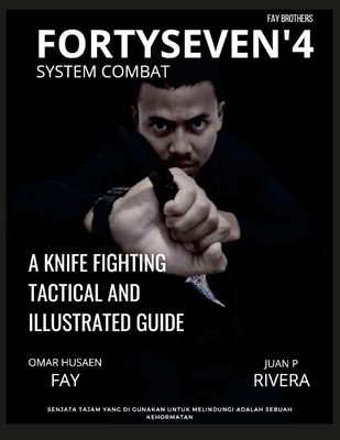 Coperta cărții 'Fortyseven'4 System Combat: A Knife Fighting Tactical and Illustrated Guide - Juan P. Rivera'