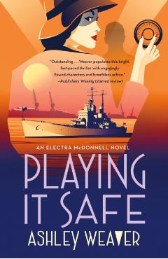 Playing It Safe: An Electra McDonnell Novel - Ashley Weaver