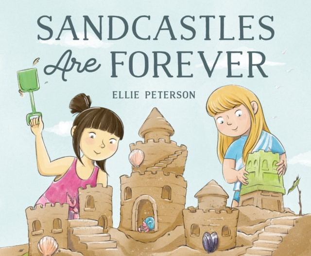 Sandcastles Are Forever - Ellie Peterson