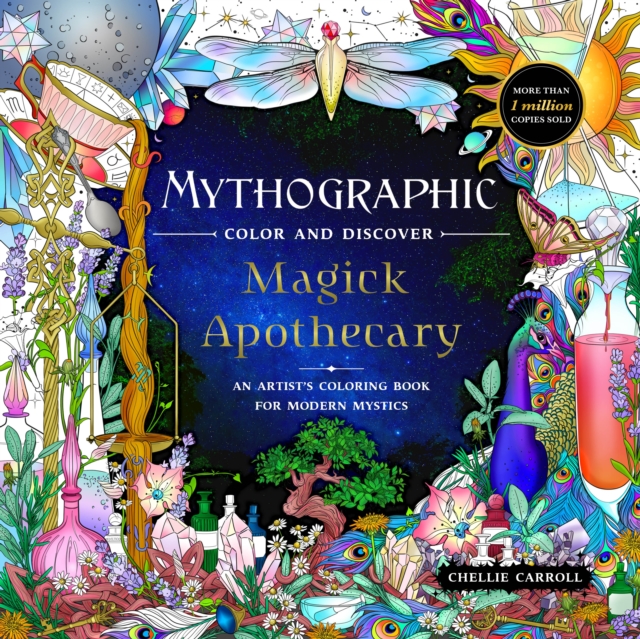 Mythographic Color and Discover: Magick Apothecary: An Artist's Coloring Book for Modern Mystics - Chellie Carroll