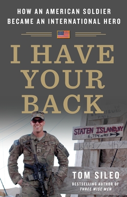 I Have Your Back: How an American Soldier Became an International Hero - Tom Sileo