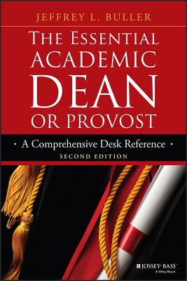The Essential Academic Dean or Provost: A Comprehensive Desk Reference - Jeffrey L. Buller