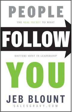 Coperta cărții 'People Follow You: The Real Secret to What Matters Most in Leadership - Jeb Blount'