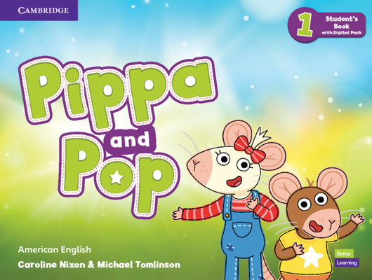 Pippa and Pop Level 1 Student's Book with Digital Pack American English - Caroline Nixon