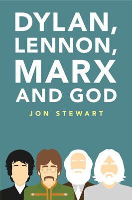 Coperta cărții 'Dylan, Lennon, Marx and God - Jon Stewart'
