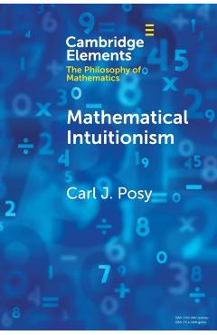 Coperta cărții 'Mathematical Intuitionism - Carl J. Posy'