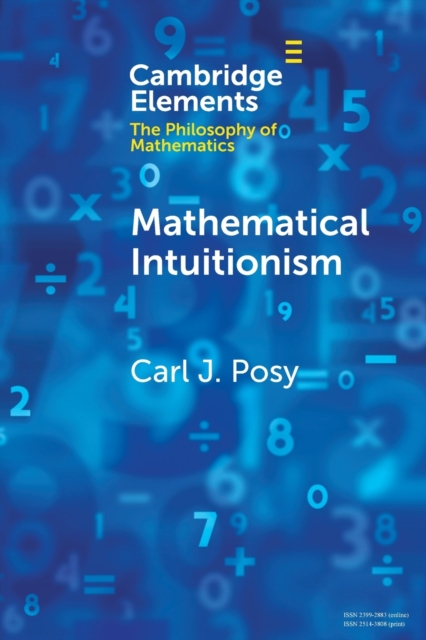 Mathematical Intuitionism - Carl J. Posy