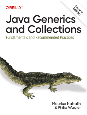 Java Generics and Collections: Fundamentals and Recommended Practices - Maurice Naftalin