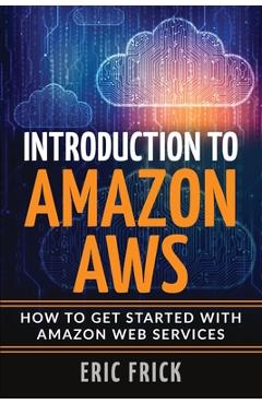 Coperta cărții 'Introduction to Amazon AWS - Eric Frick'