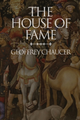 The House of Fame - Geoffrey Chaucer