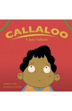 Poza produsului Callaloo: A Jazz Folktale - Marjuan Canady